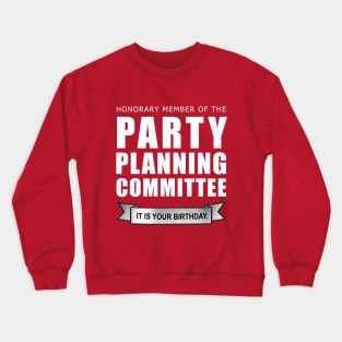 Honorary Member of the Party Planning Committee • The Office Shirt • White Text Crewneck Sweatshirt